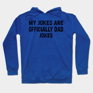 Cool Funny My Jokes Are Officially Dad Jokes Hoodie